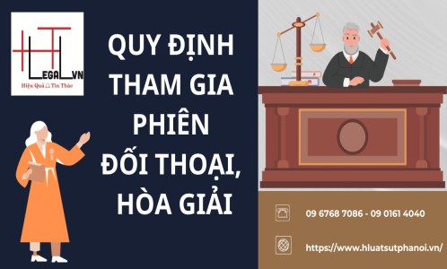 NỘI QUY, QUY ĐỊNH KHI THAM GIA ĐỐI THOẠI, HÒA GIẢI TẠI TÒA ÁN (CÔNG TY LUẬT UY TÍN TẠI QUẬN BÌNH THẠNH, QUẬN TÂN BÌNH THÀNH PHỐ HỒ CHÍ MINH)